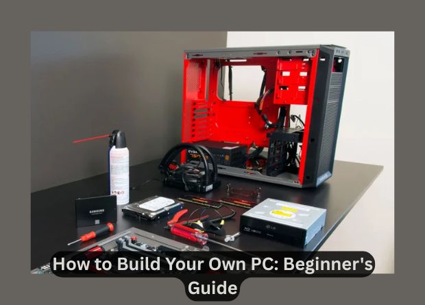 How to Build Your Own PC: Beginner's Guide