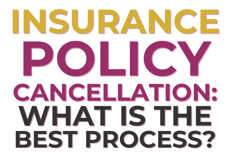 How to Cancel an Insurance Policy Properly