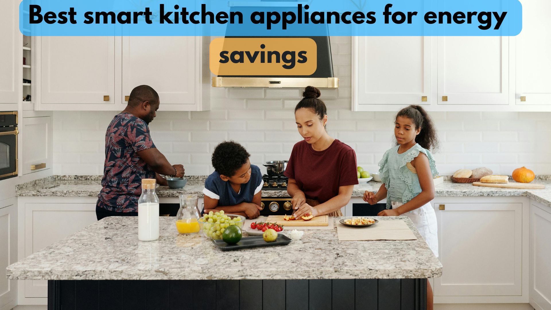 Best smart kitchen appliances for energy savings