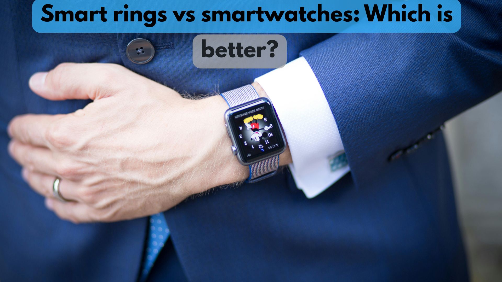 Smart rings vs smartwatches: Which is better?